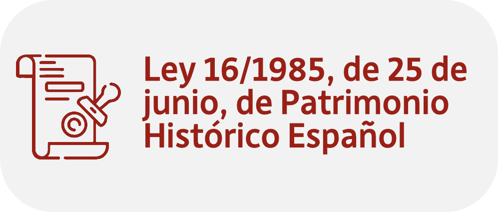 Ley 16/1985, de 25 de junio, de Patrimonio Histórico Español